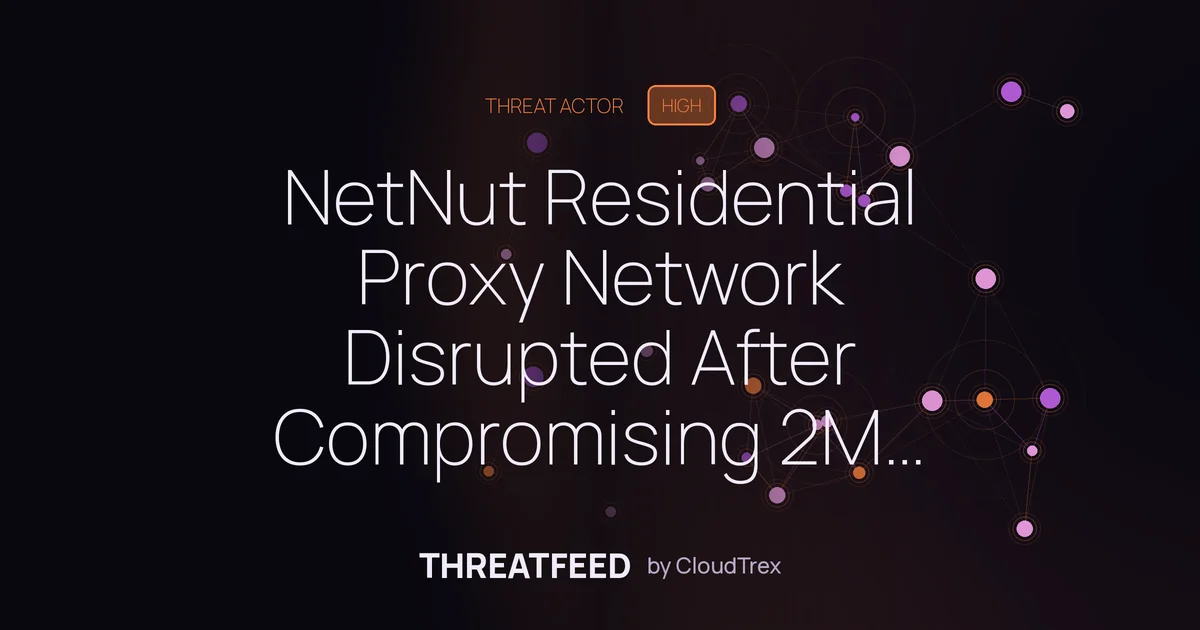 NetNut Residential Proxy Network Disrupted After Compromising 2M Devices