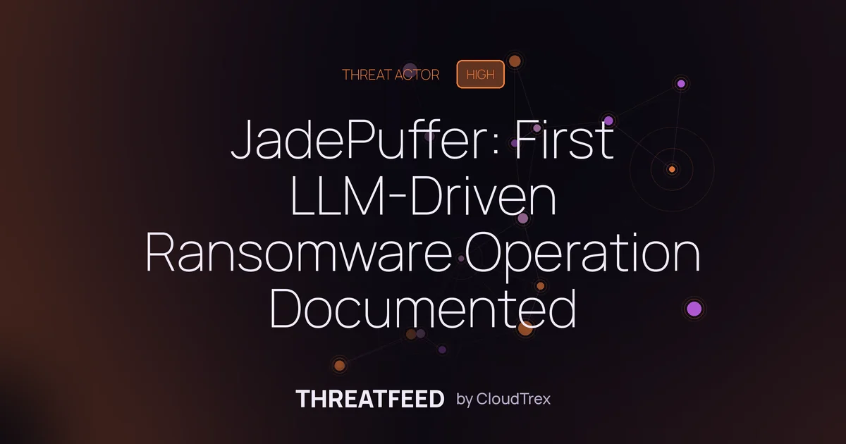 JadePuffer: First LLM-Driven Ransomware Operation Documented