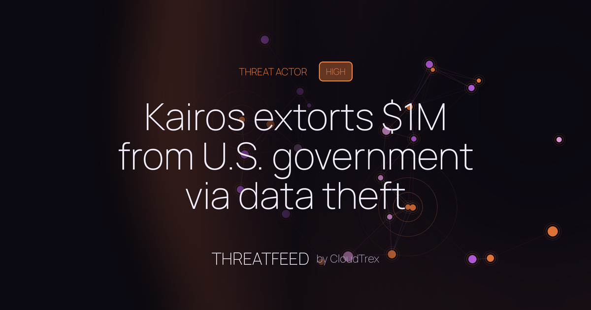 Kairos extorts $1M from U.S. government via data theft without encryption