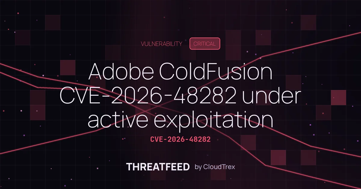 Adobe ColdFusion CVE-2026-48282 under active exploitation
