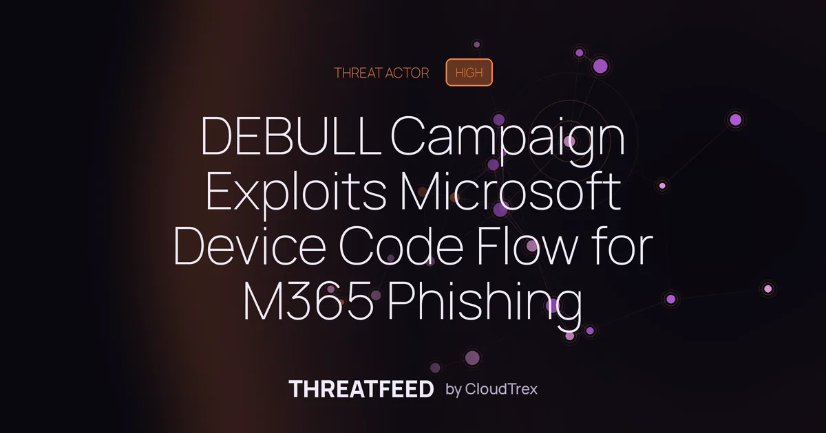 DEBULL Campaign Exploits Microsoft Device Code Flow for M365 Phishing