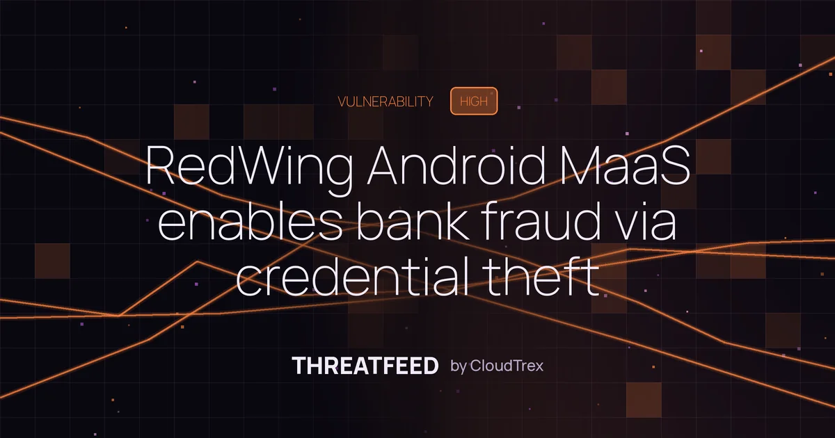 RedWing Android MaaS enables bank fraud via credential theft