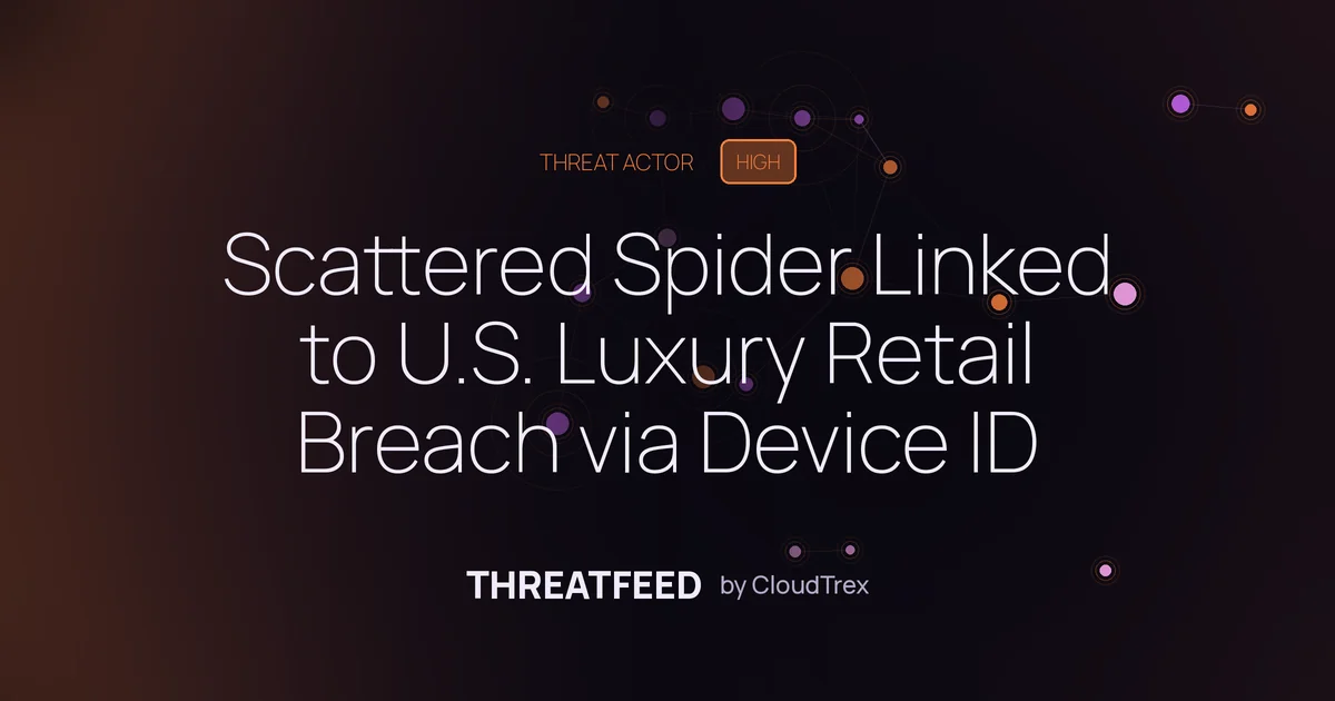 Scattered Spider Linked to U.S. Luxury Retail Breach via Device ID