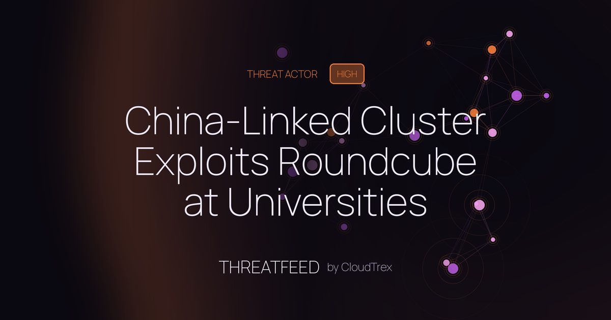China-Linked Cluster Exploits Roundcube at Universities