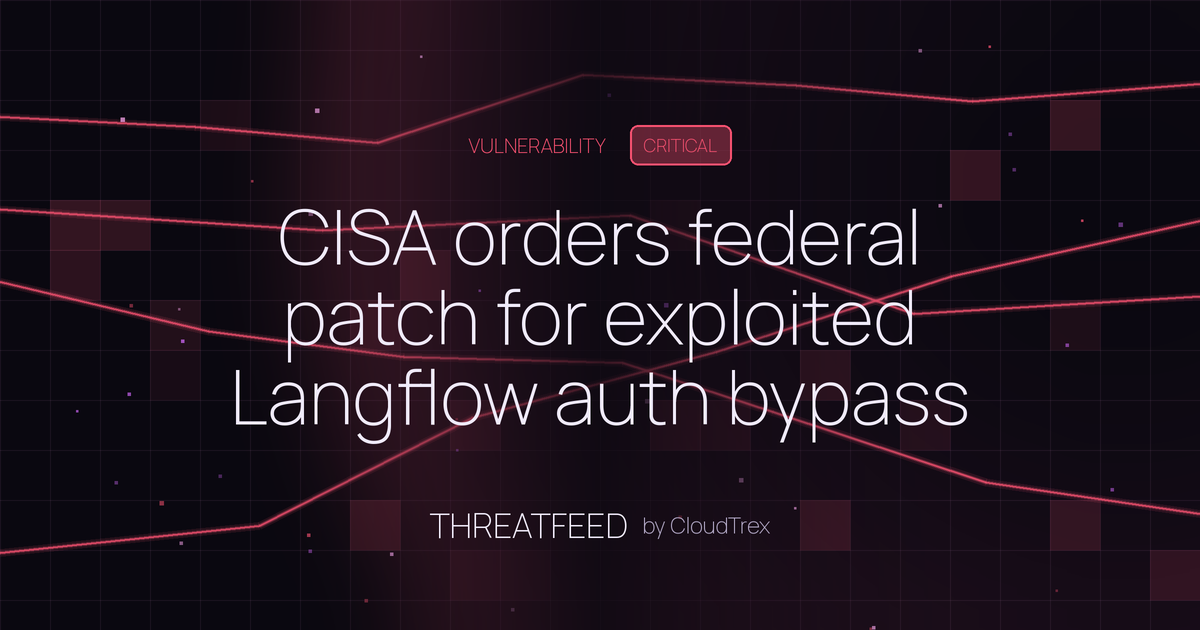 CISA orders federal patch for exploited Langflow auth bypass by Friday