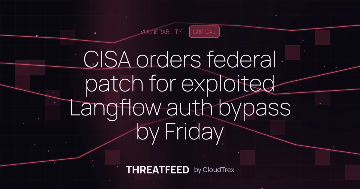 CISA orders federal patch for exploited Langflow auth bypass by Friday