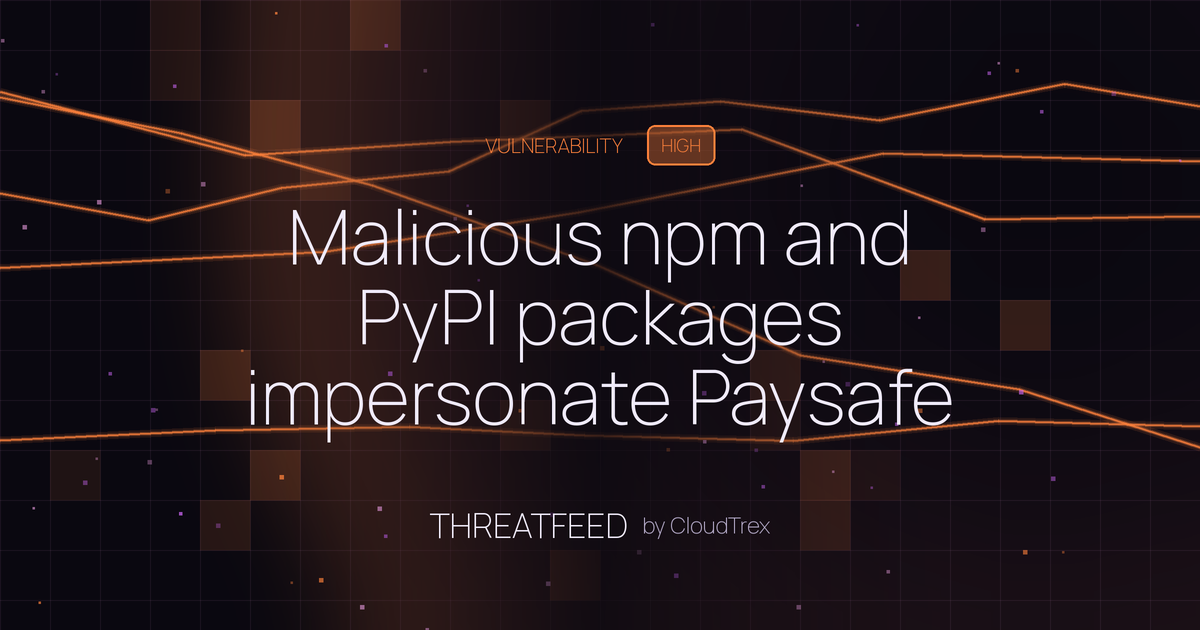 Malicious npm and PyPI packages impersonate Paysafe payment SDKs