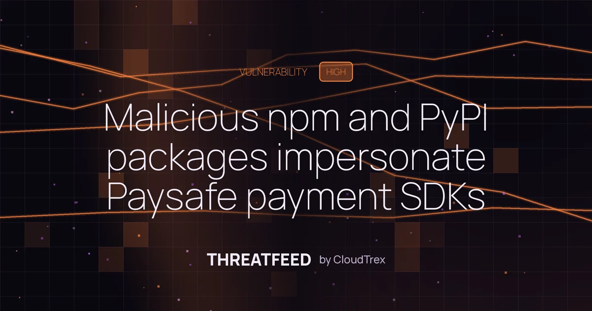 Malicious npm and PyPI packages impersonate Paysafe payment SDKs