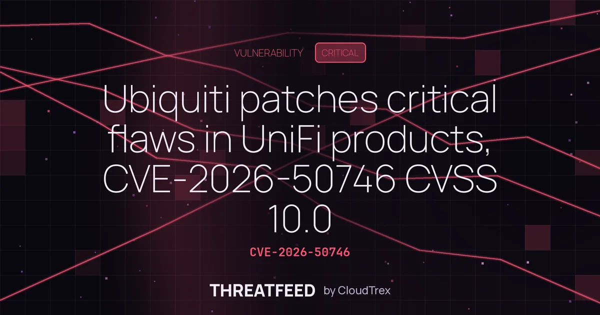 Ubiquiti patches critical flaws in UniFi products, CVE-2026-50746 CVSS 10.0