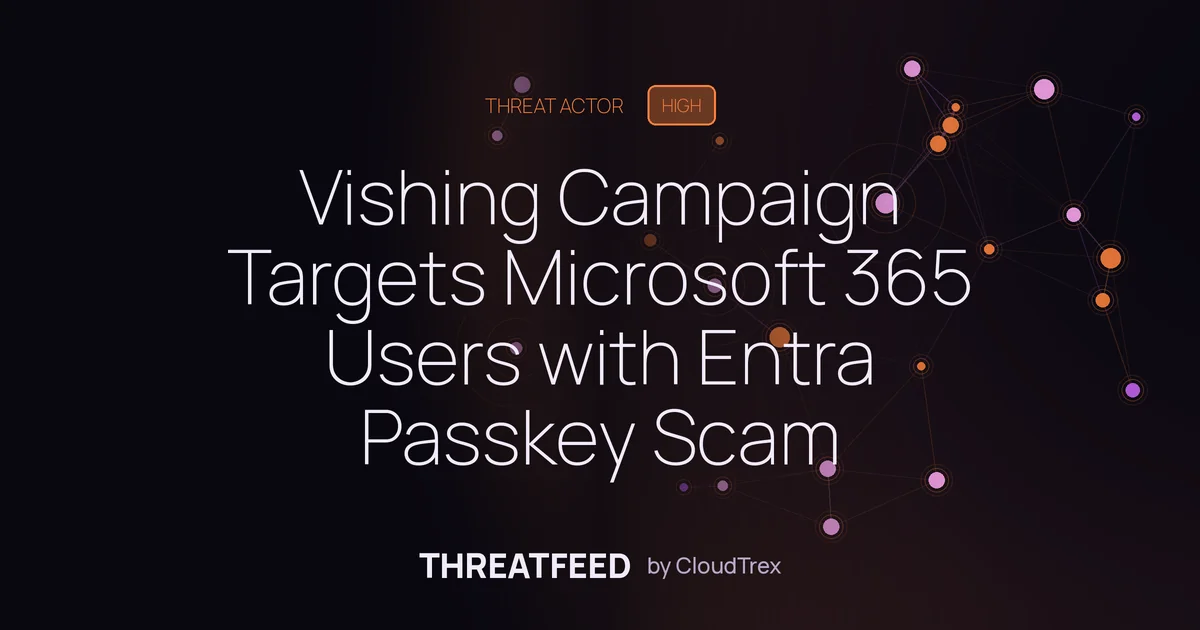 Vishing Campaign Targets Microsoft 365 Users with Entra Passkey Scam