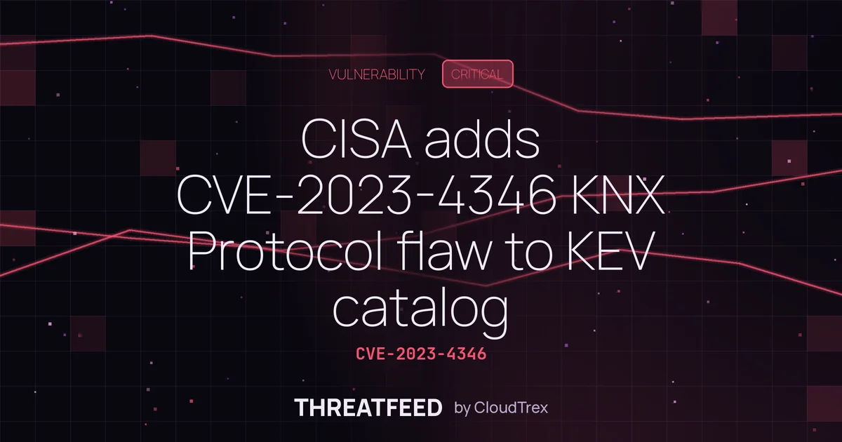CISA adds CVE-2023-4346 KNX Protocol flaw to KEV catalog