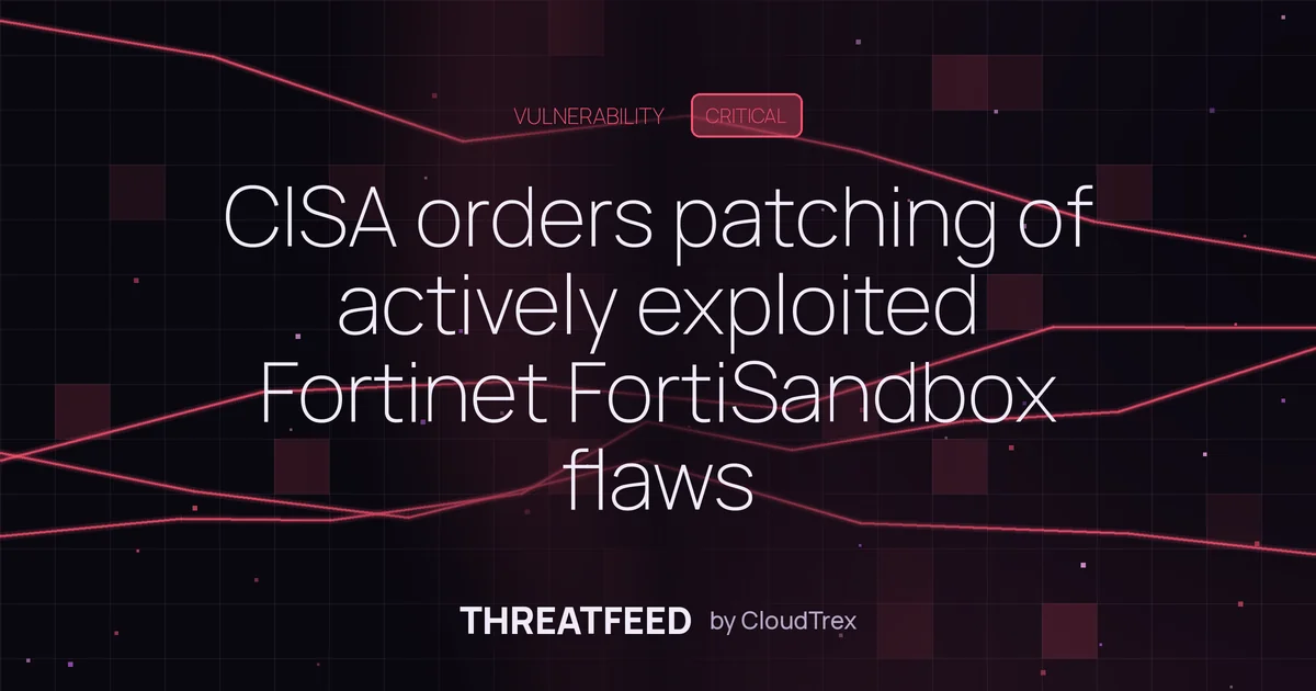 CISA orders patching of actively exploited Fortinet FortiSandbox flaws