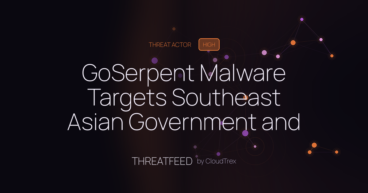 GoSerpent Malware Targets Southeast Asian Government and Diplomacy