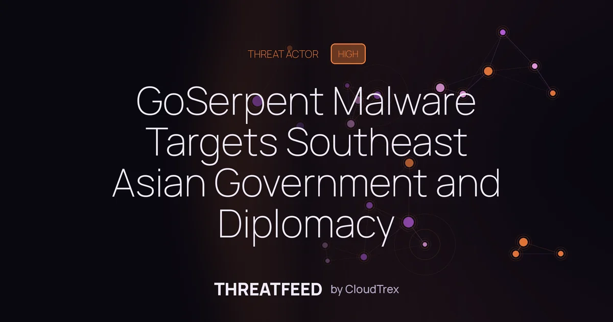 GoSerpent Malware Targets Southeast Asian Government and Diplomacy