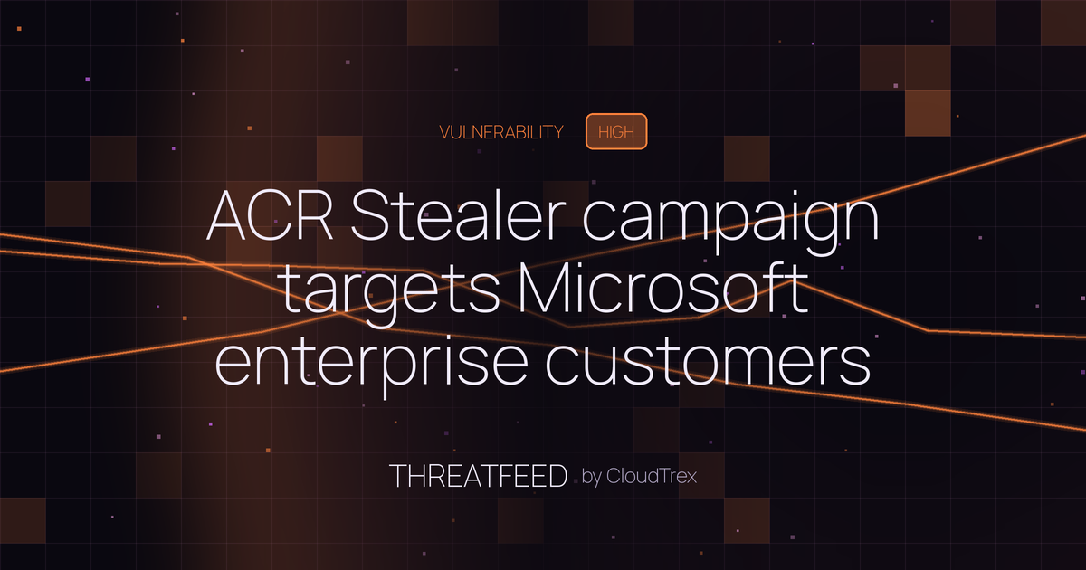 ACR Stealer campaign targets Microsoft enterprise customers