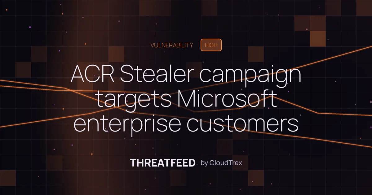 ACR Stealer campaign targets Microsoft enterprise customers