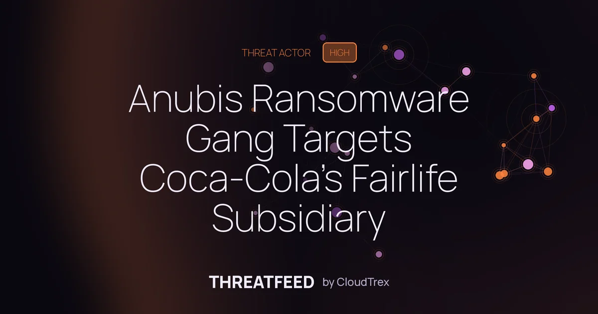 Anubis Ransomware Gang Targets Coca-Cola's Fairlife Subsidiary