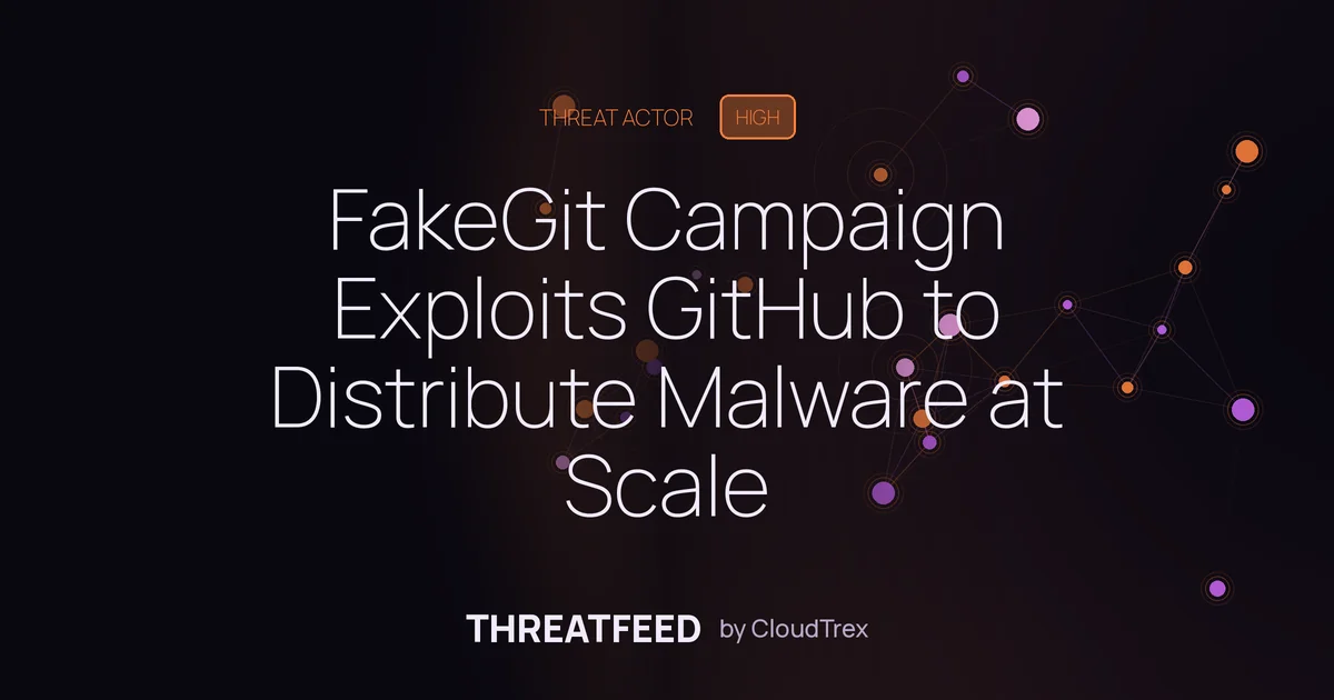 FakeGit Campaign Exploits GitHub to Distribute Malware at Scale