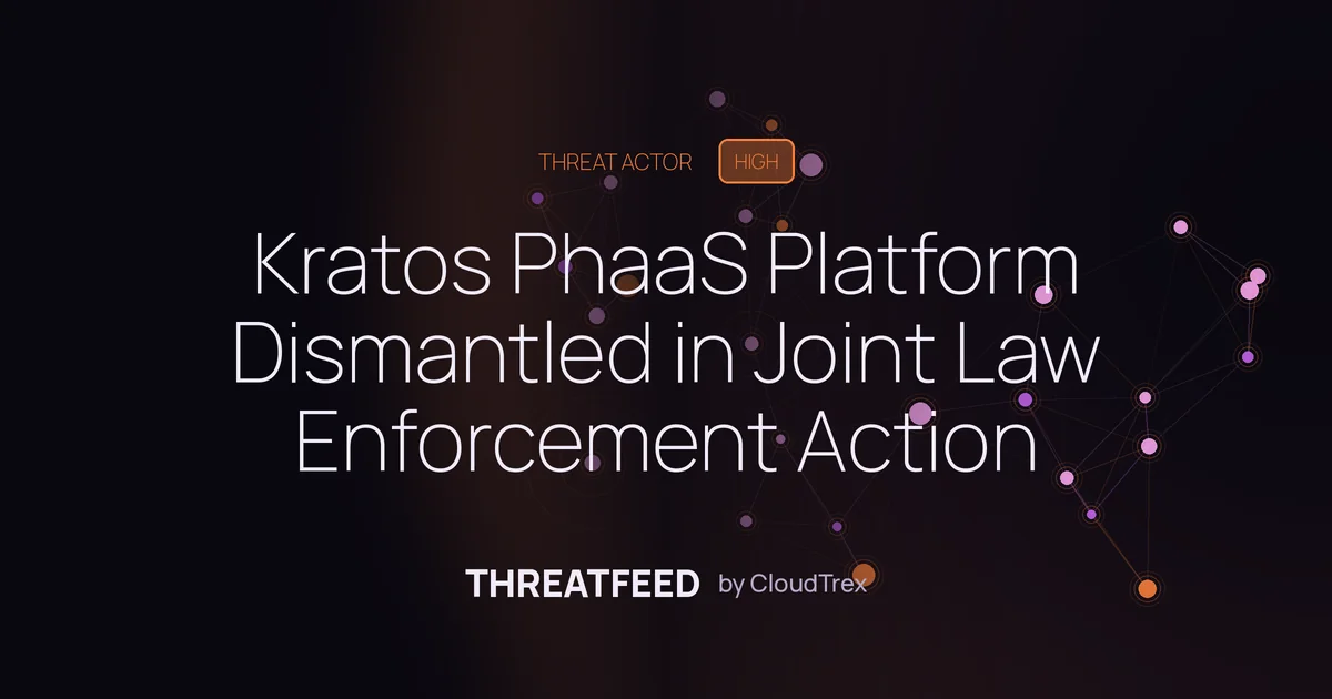 Kratos PhaaS Platform Dismantled in Joint Law Enforcement Action