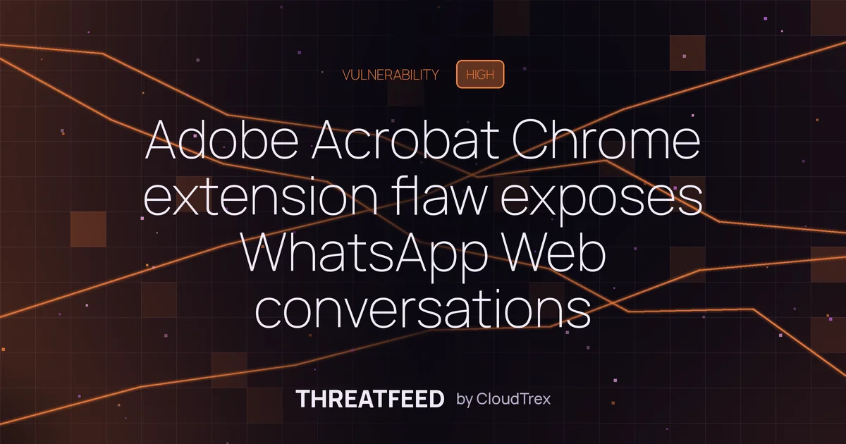 Adobe Acrobat Chrome extension flaw exposes WhatsApp Web conversations