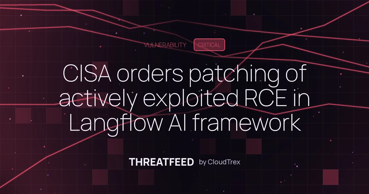CISA orders patching of actively exploited RCE in Langflow AI framework