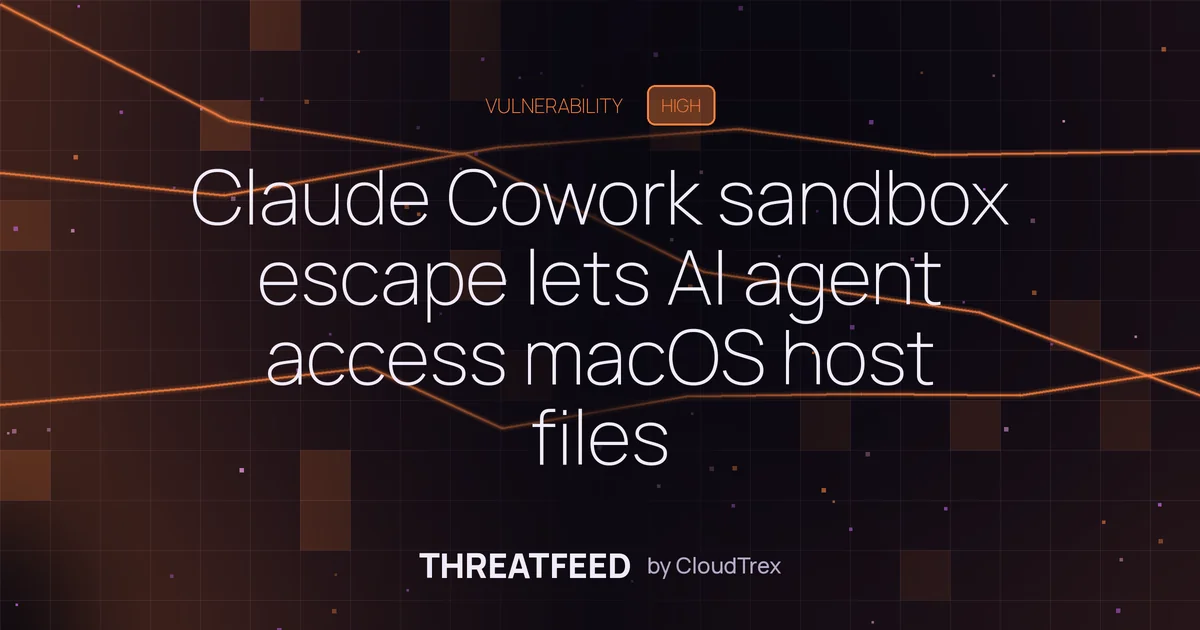 Claude Cowork sandbox escape lets AI agent access macOS host files
