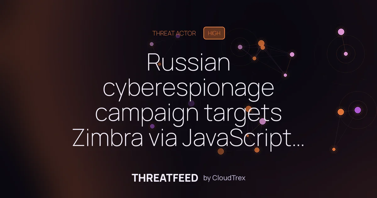 Russian cyberespionage campaign targets Zimbra via JavaScript injection