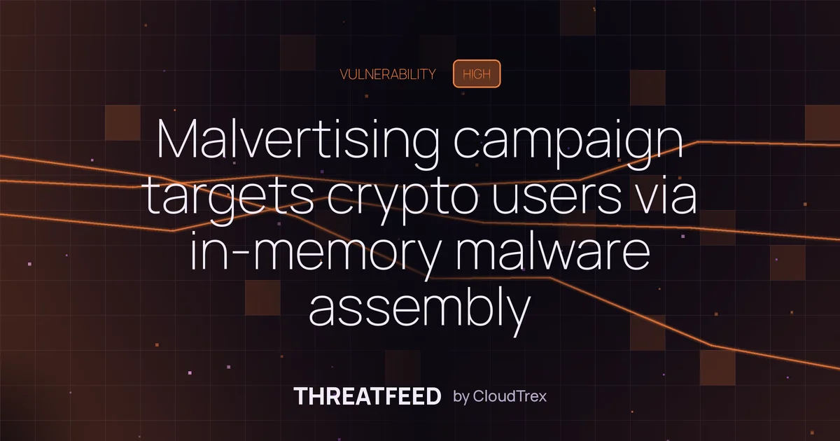 Malvertising campaign targets crypto users with in-memory malware assembly