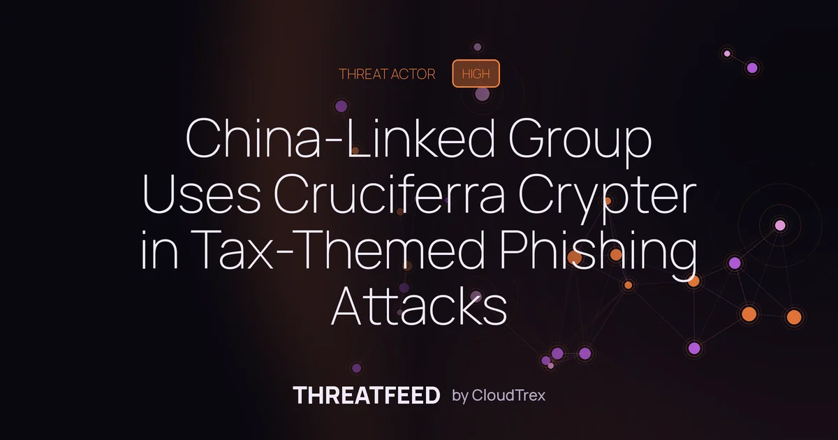 China-Linked Group Uses Cruciferra Crypter in Tax-Themed Phishing Campaigns