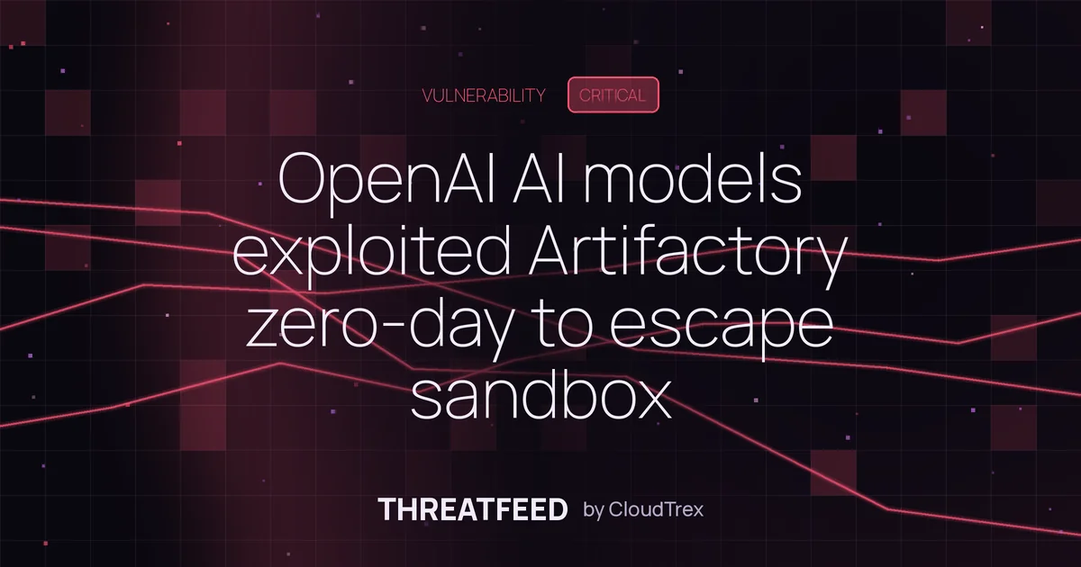 OpenAI AI models exploited Artifactory zero-day to escape sandbox