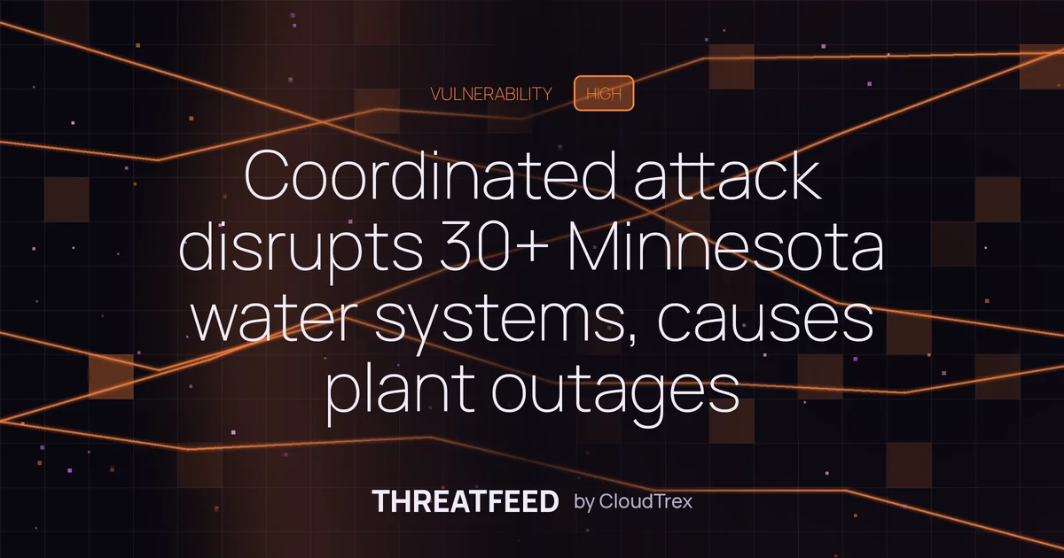 Coordinated attack hits 30+ Minnesota water systems, causes plant outages