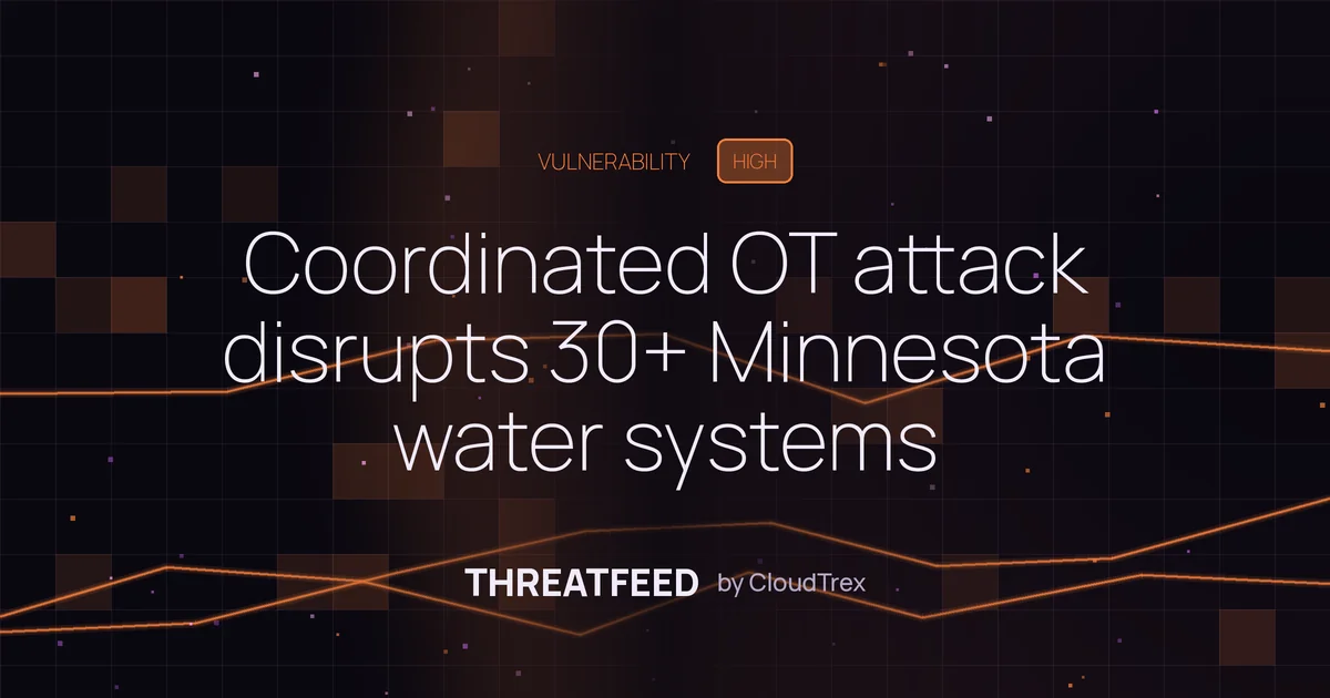 Coordinated OT attack disrupts 30+ Minnesota water systems