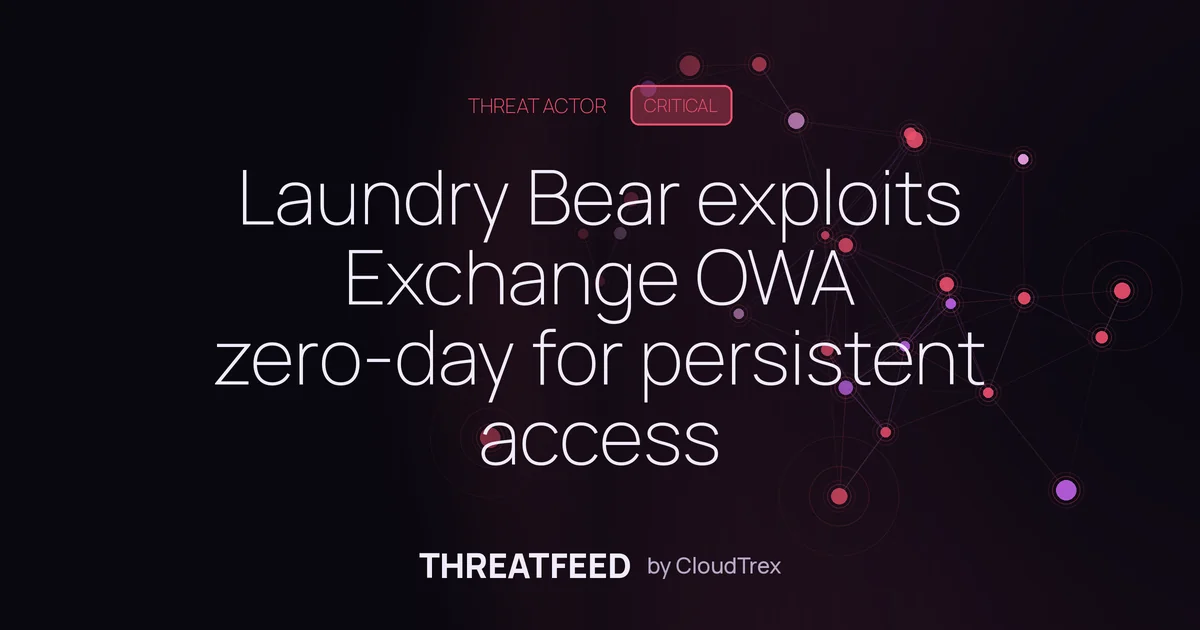 Laundry Bear exploits Exchange OWA zero-day to deploy OWAReaper backdoor