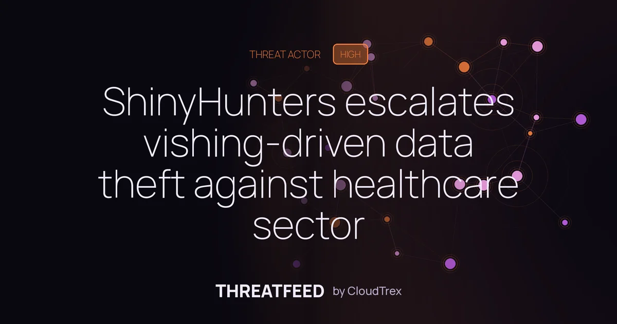 ShinyHunters escalates vishing-driven data theft against healthcare sector