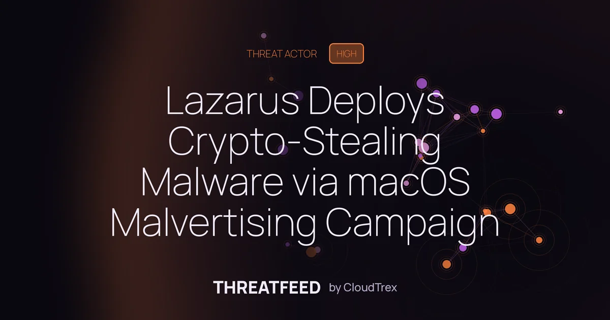 Lazarus Deploys Crypto-Stealing Malware via macOS Malvertising Campaign