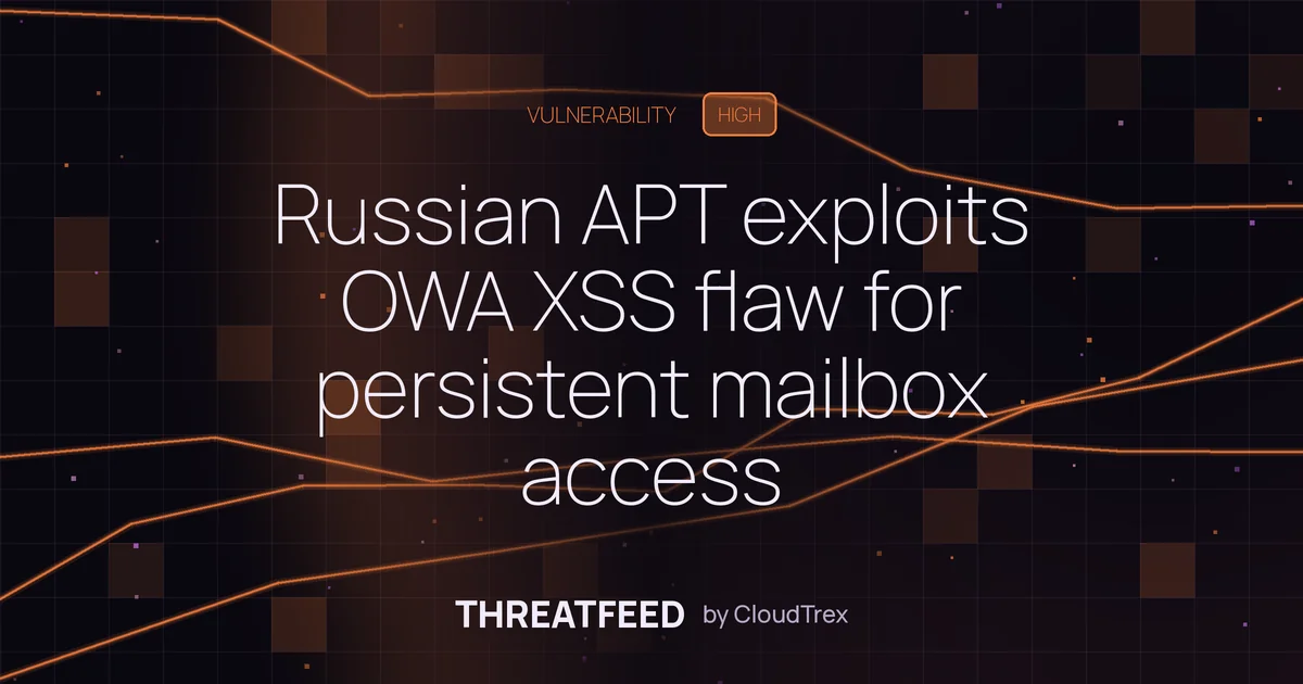 Russian APT exploits OWA XSS flaw for persistent mailbox access