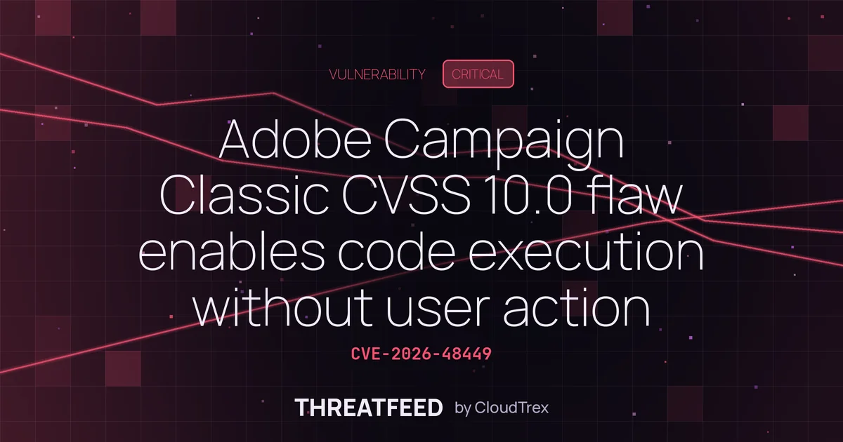 Adobe Campaign Classic CVSS 10.0 flaw allows code execution without interaction