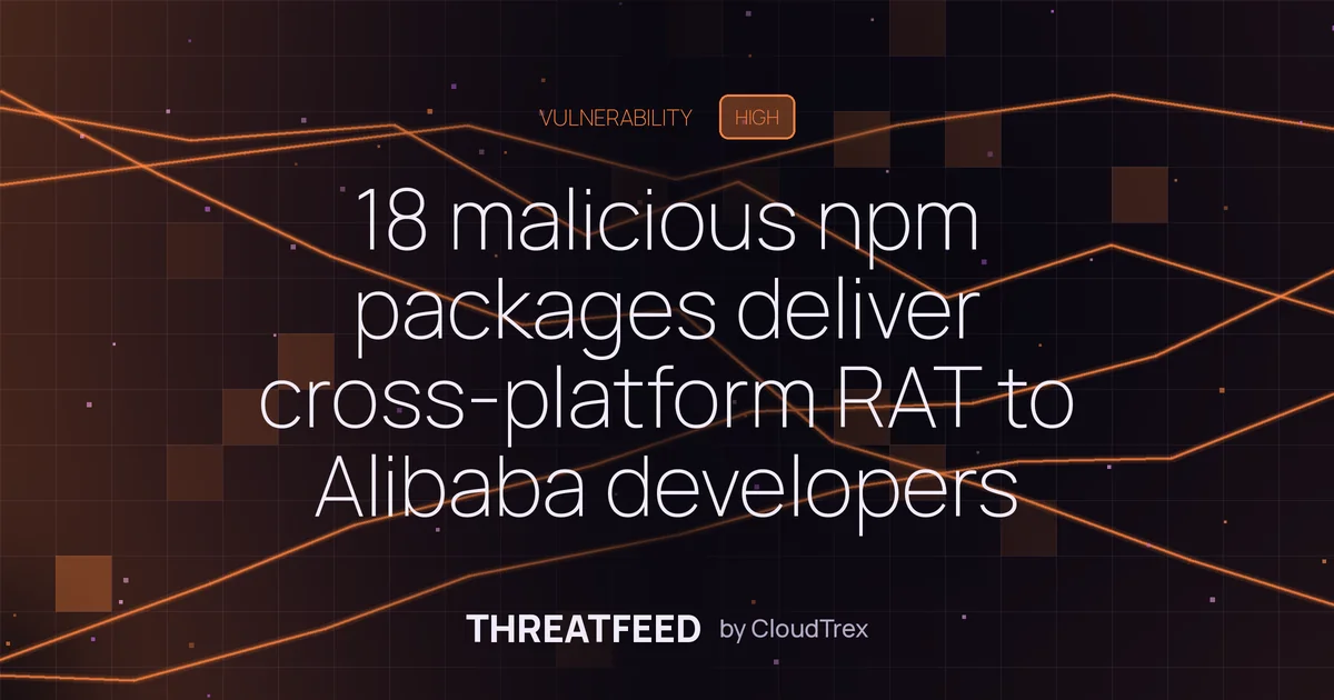18 malicious npm packages deliver cross-platform RAT to Alibaba developers