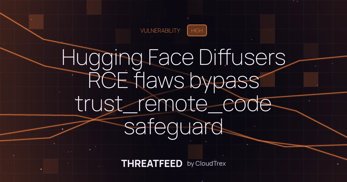 Hugging Face Diffusers RCE flaws bypass trust_remote_code safeguard