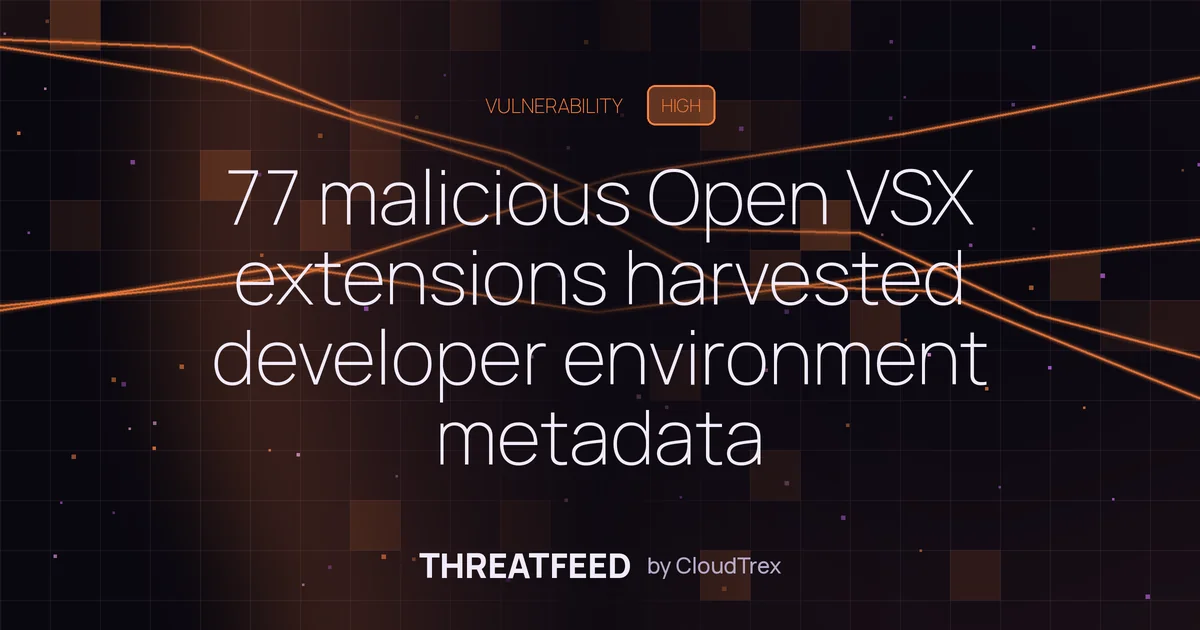 77 malicious Open VSX extensions harvested developer environment metadata