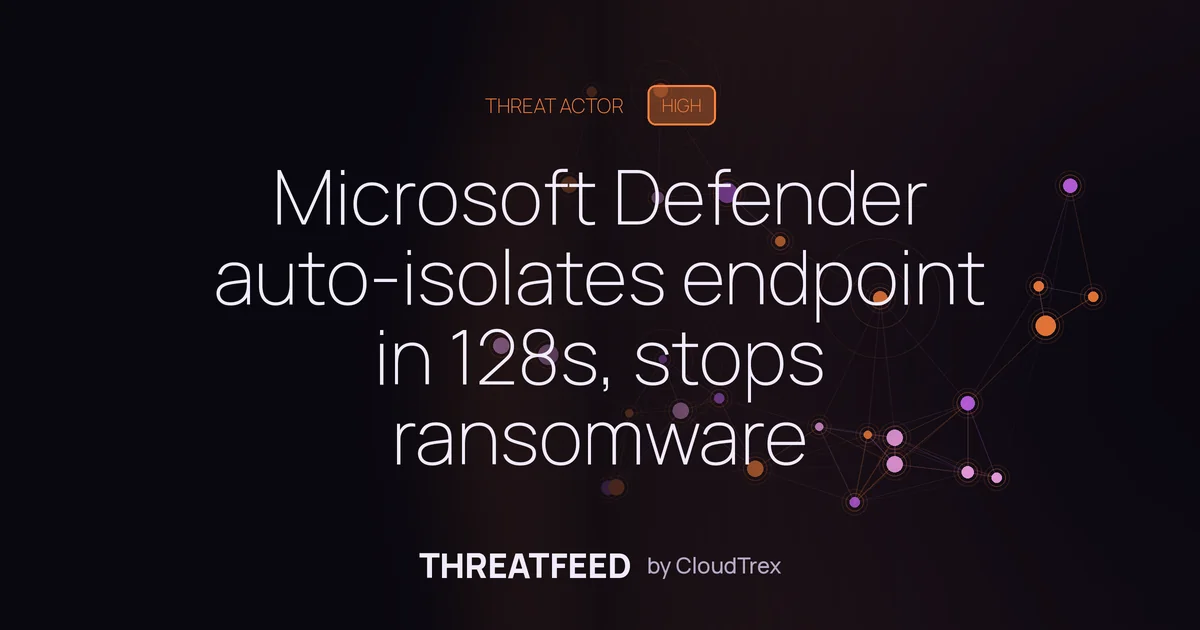 Microsoft Defender auto-isolates endpoint in 128 seconds at QNET
