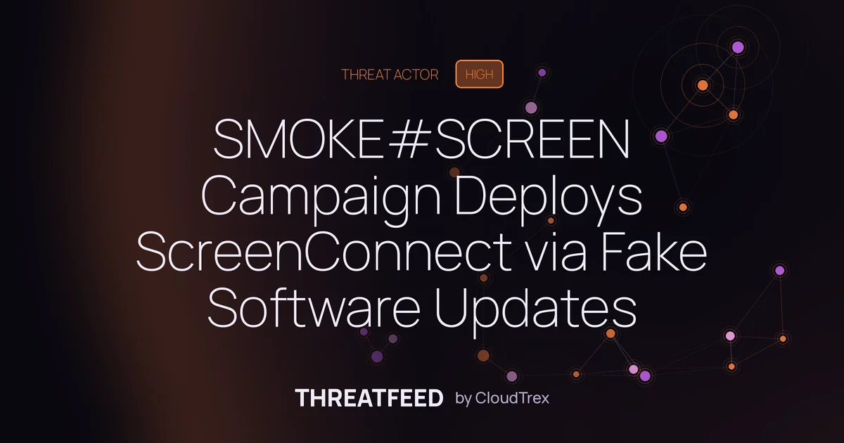 SMOKE#SCREEN Campaign Deploys ScreenConnect via Fake Software Updates