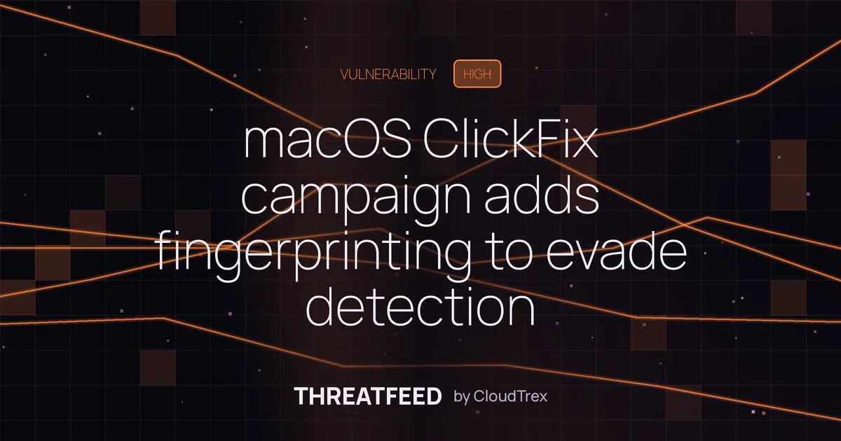 macOS ClickFix campaign adds fingerprinting to evade detection
