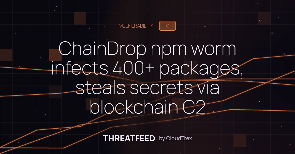 ChainDrop npm worm infects 400+ packages, steals secrets via blockchain C2