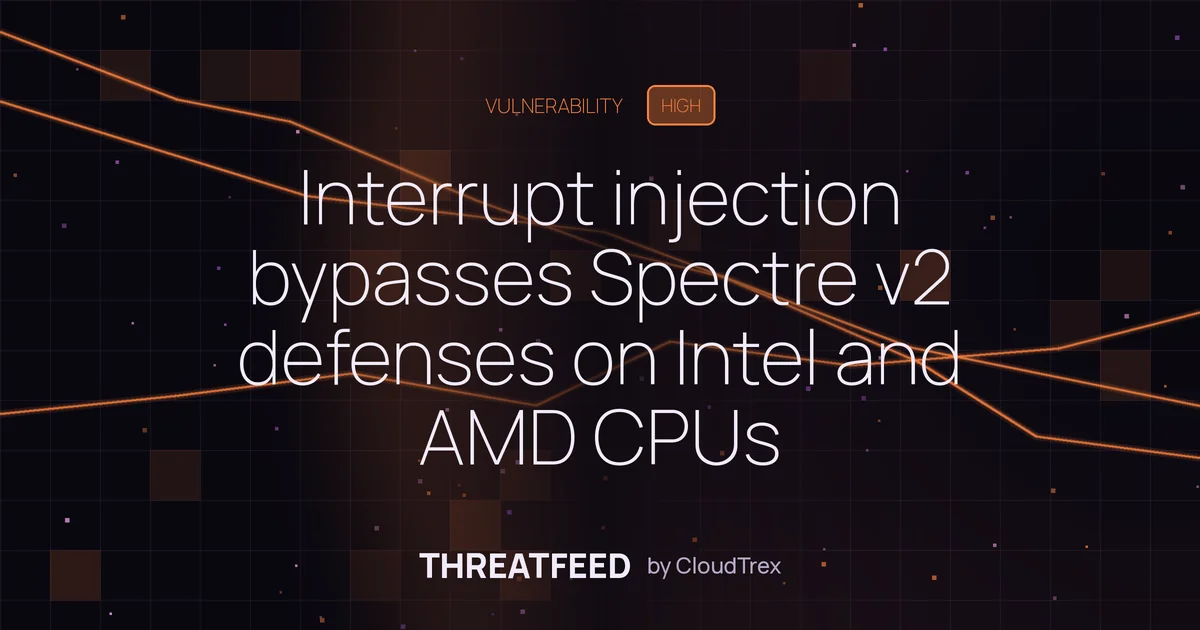 Interrupt injection bypasses Spectre v2 defenses on Intel, AMD CPUs