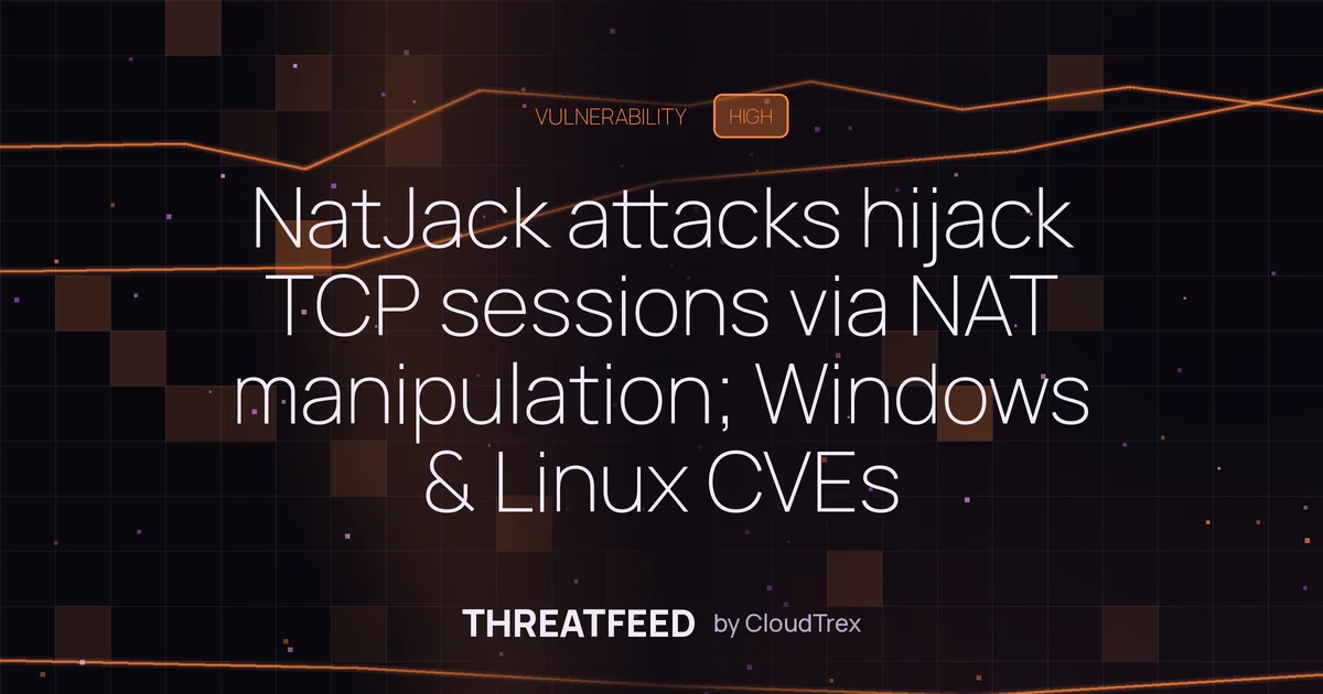 NatJack attacks hijack TCP sessions via NAT manipulation; Windows & Linux CVEs