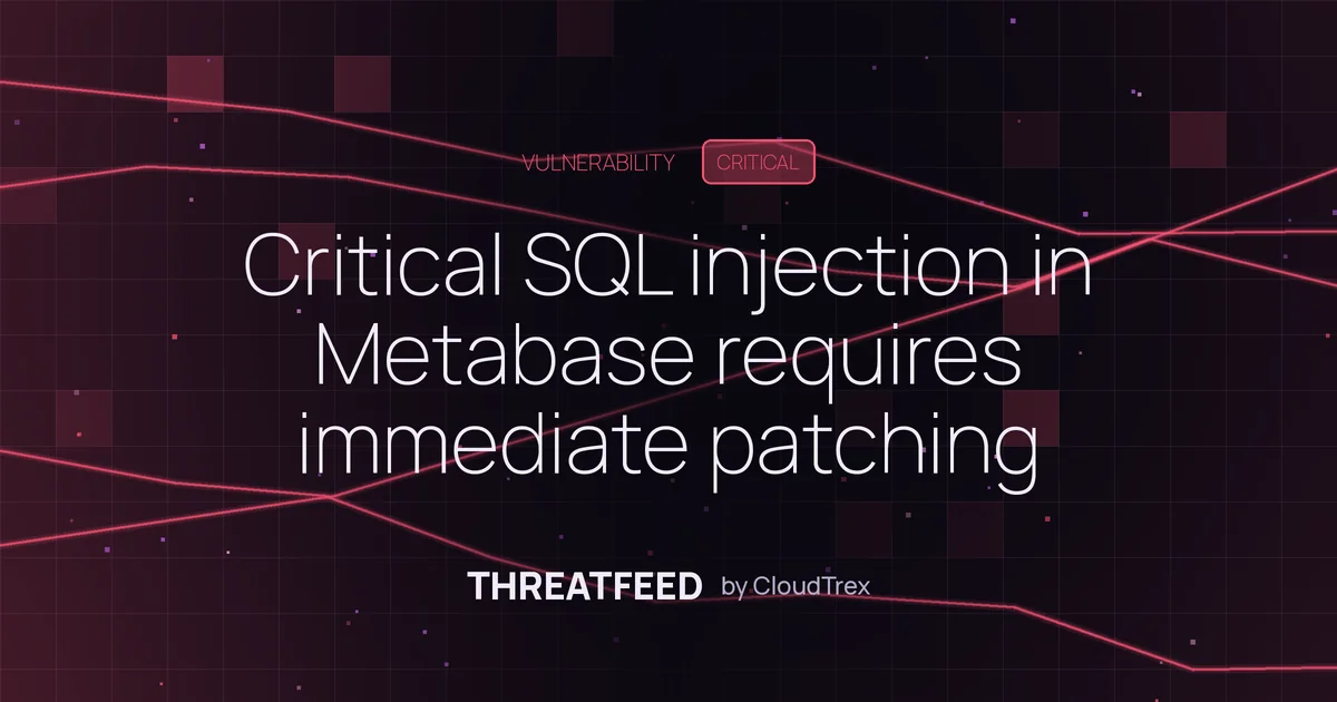 Critical SQL injection in Metabase requires immediate patching