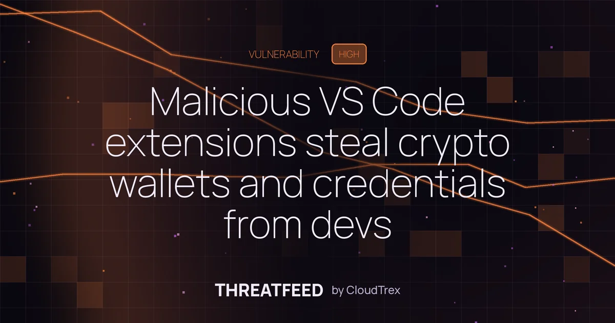 Malicious VS Code extensions steal crypto wallets and credentials from devs