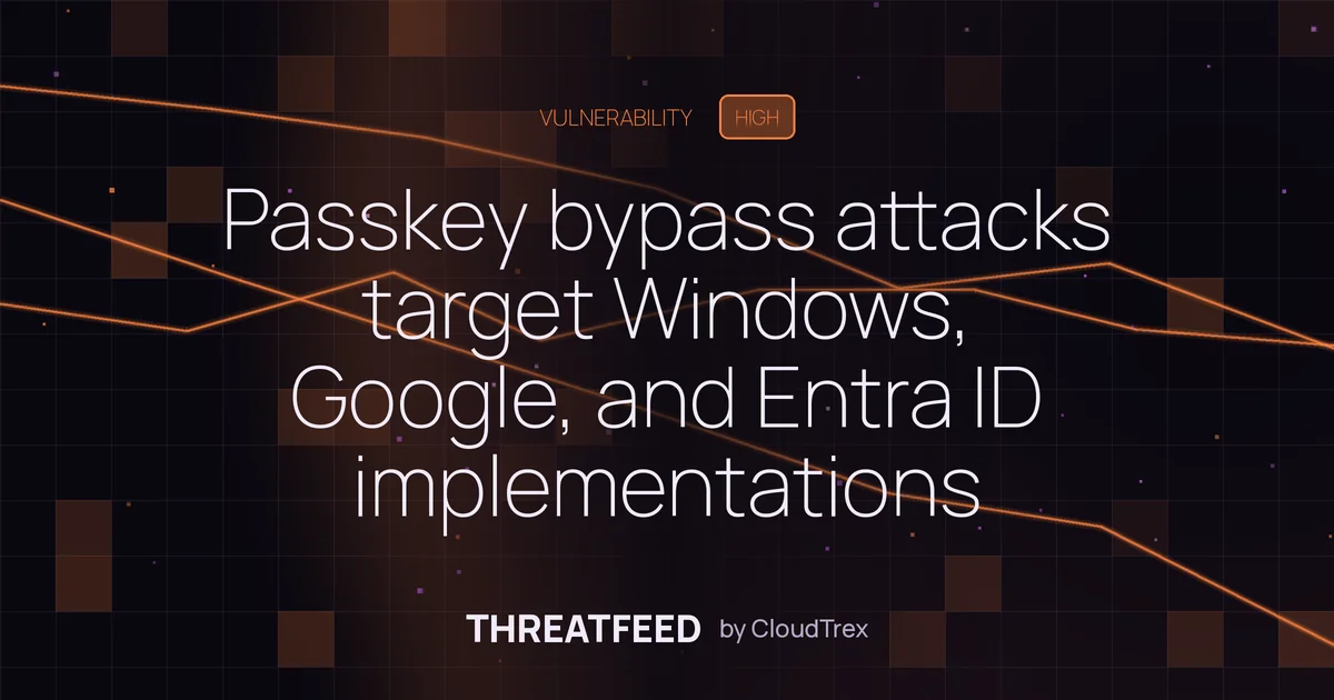 Passkey bypass attacks target Windows, Chrome, and Entra ID implementations