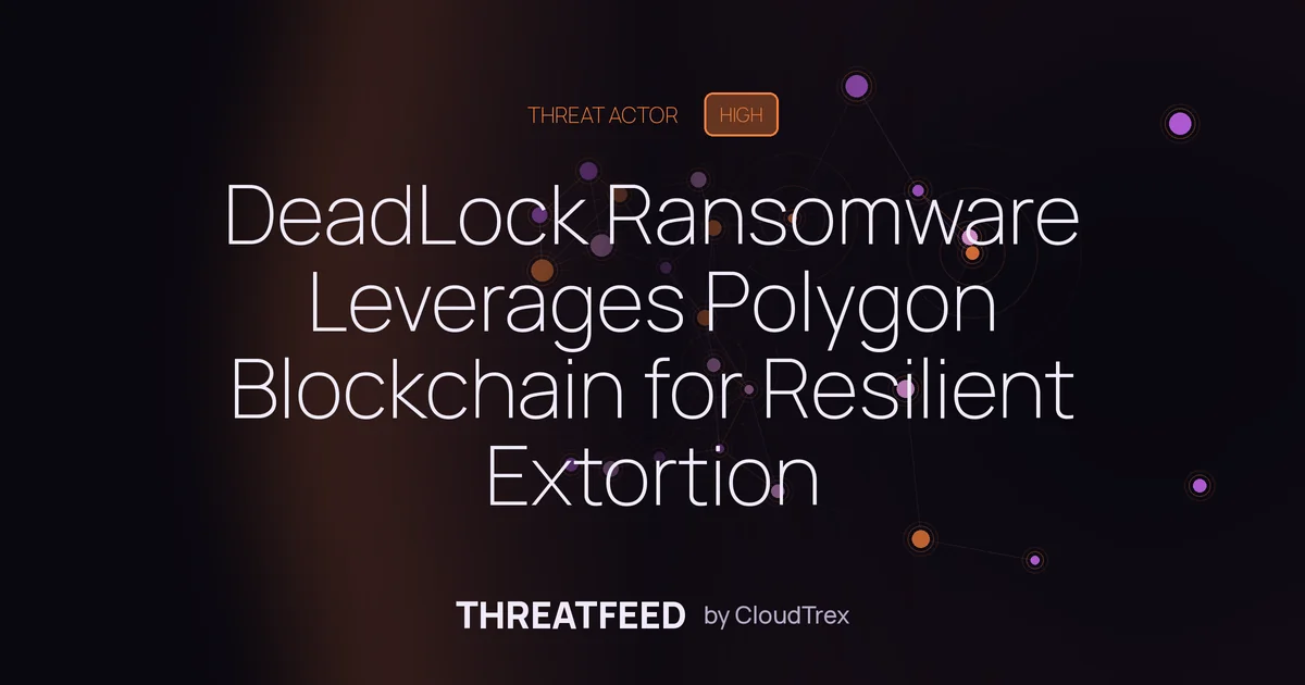 DeadLock Ransomware Leverages Polygon Blockchain for Resilient Extortion